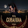 Oliver Gil, Aaron Sevilla, P.Rivas - Esta Cobardía