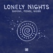 Monsi, Giubs, Shmina - Lonely Nights (Extended Mix) Monsi, Giubs, Shmina - Lonely Nights (Extended Mix)