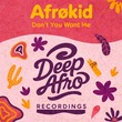 Afrøkid - Don't You Want Me Afrøkid - Don't You Want Me