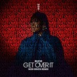 Bucie - Get Over It (Non Grata Remix)