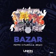 Peppe Citarella, BRAZI - BAZAR (Extended Mix) Peppe Citarella, BRAZI - BAZAR (Extended Mix)