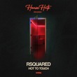 RSquared - Hot To Touch
