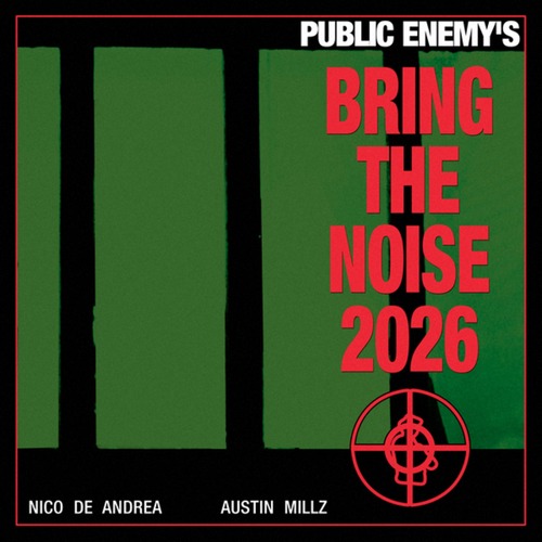Public Enemy, Nico de Andrea, Austin Millz - Bring The Noise 2026 (Extended Mixes)