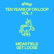 Midas Field - Get Loose Midas Field - Get Loose