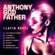 Anthony Godfather - Latin Rave Anthony Godfather - Latin Rave
