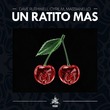 Cyril M, Massianello, Dave Ruthwell - Un Ratito Mas