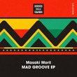 Masaki Morii - Mad Groove EP