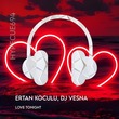 Ertan Koculu, ENGVER, DJ VESNA - Love Tonight Ertan Koculu, ENGVER, DJ VESNA - Love Tonight