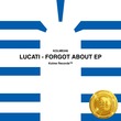 LUCATI - FORGOT ABOUT EP