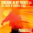 SDK, Parallelle, Simone De Kunovich - Sunshine In My Pocket (SDK Remix)