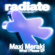 MAXI MERAKI - What I Please EP