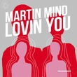 Martin Mind - Lovin You