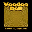 Sentin, jasper.wav - Voodoo Doll (Extended Mix) Sentin, jasper.wav - Voodoo Doll (Extended Mix)