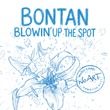 Bontan - Blowin' Up The Spot (Extended Mix) Bontan - Blowin' Up The Spot (Extended Mix)