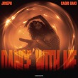 Joseph, Cagri Baki - Dance With Me
