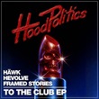 HÄWK (IT), Framed Stories, HEVOLVE - To The Club HÄWK (IT), Framed Stories, HEVOLVE - To The Club
