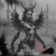 Rheak - Speculation Rheak - Speculation