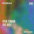 Rem Siman - BIG BOY Rem Siman - BIG BOY