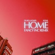 Duke & Jones - Home (feat. KOHL) (Fancy Inc Remix) Duke & Jones - Home (feat. KOHL) (Fancy Inc Remix)