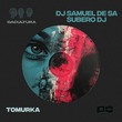 Subero DJ, DJ Samuel De Sa - Tomurka Subero DJ, DJ Samuel De Sa - Tomurka