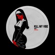 Kide (IT) - Kill My Vibe Kide (IT) - Kill My Vibe