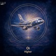 Oi - Higher Oi - Higher