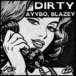 AYYBO - Dirty (feat. blazey) (Extended Mix) AYYBO - Dirty (feat. blazey) (Extended Mix)
