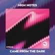 High Notes - Came From the Dark High Notes - Came From the Dark