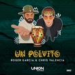 Chris Valencia, Roger Garcia - UN POLVITO (Extended Mix) Chris Valencia, Roger Garcia - UN POLVITO (Extended Mix)