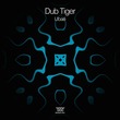 Dub Tiger - Ubaé