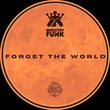 Ministry Of Funk - Forget The World