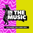 Jesus Fernandez, Karl8 & Andrea Monta - In The Music Jesus Fernandez, Karl8 & Andrea Monta - In The Music