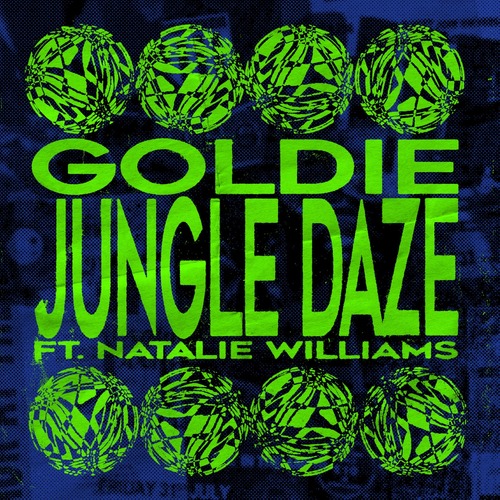 Goldie, Natalie Williams - Jungle Daze (feat. Natalie Williams)