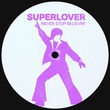 Superlover - Never Stop Believin'