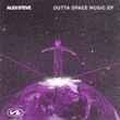 Alex Steve - Outta Space Music EP