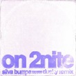 Silva Bumpa - On 2nite (Dusky Remix - Extended)