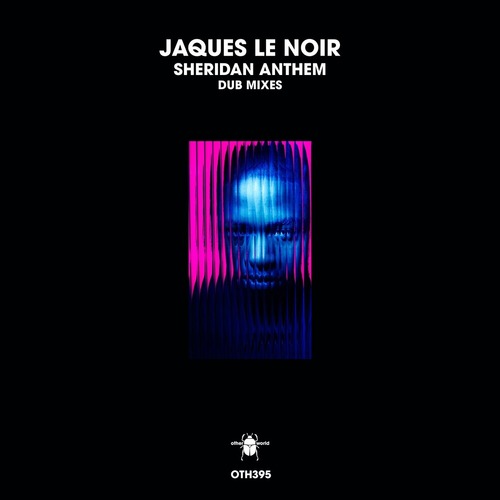 Jaques Le Noir - Sheridan Anthem (Dub Mixes) [otherworld]