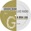 Luis Radio - A Boa Lua (Original Mix)