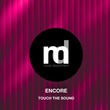 Touch The Sound - Encore Touch The Sound - Encore