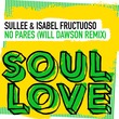 Sullee, Isabel Fructuoso - No Pares (Will Dawson Extended Remix)