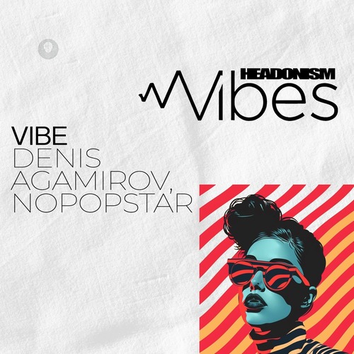 Nopopstar, Denis Agamirov - Vibe (Extended Mix) Nopopstar, Denis Agamirov - Vibe (Extended Mix)