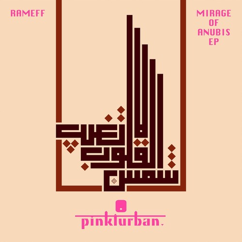  RAMEFF - Mirage of Anubis EP [Pinkturban]