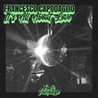 Francesco Capodaglio - It's All About Love