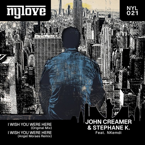  John Creamer, Stephane K - I Wish You Were Here [NYL021]