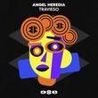 Angel Heredia - TRAVIESO