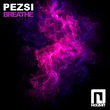 Pezsi - Breathe Pezsi - Breathe