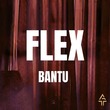 Bantu - Flex (Extended Mix)