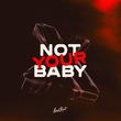 Samuel Prince - Not Your Baby (Extended Mix) Samuel Prince - Not Your Baby (Extended Mix)
