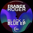 Franck Roger - Black & Blue EP