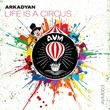 ARKADYAN - Life Is A Circus